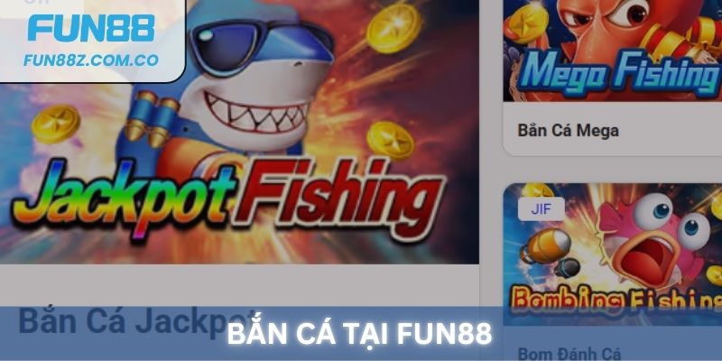 Giới thiệu về bắn cá tại Fun88