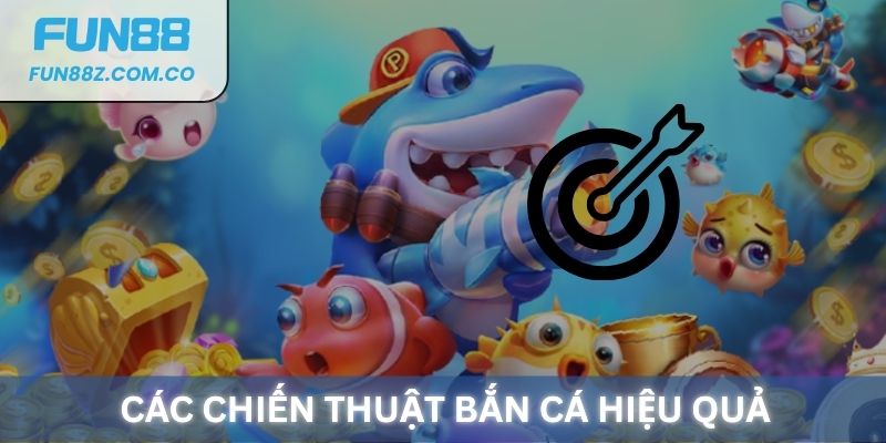 Các chiến thuật chơi bắn cá hiệu quả