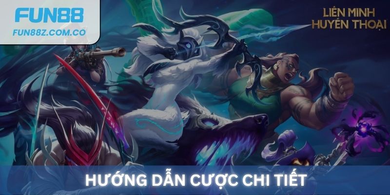 Hướng dẫn cược Liên Minh Huyền Thoại chi tiết