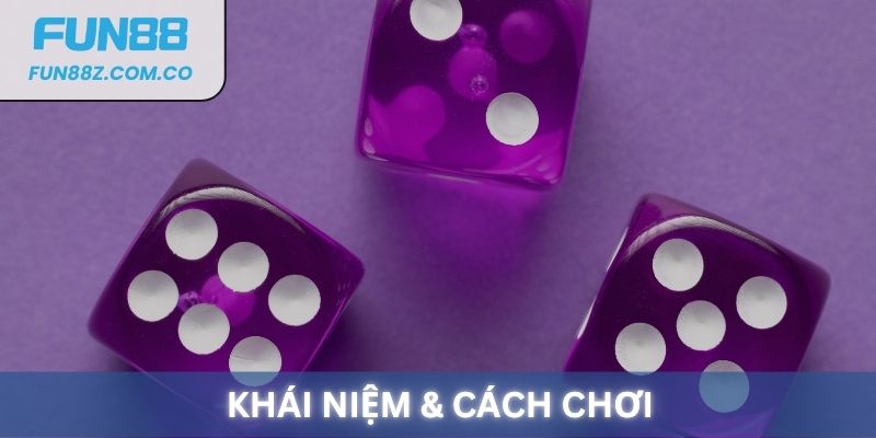Khái niệm & cách chơi Tài Xỉu tại Fun88