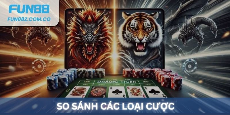 So sánh các loại cược Dragon Tiger Fun88