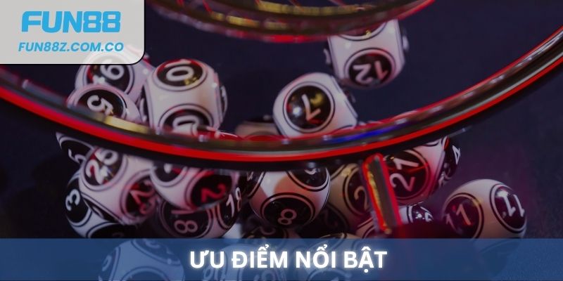 Các ưu điểm nổi bật của Xổ số miền Bắc tại Fun88