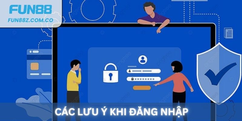 Các lưu ý an toàn khi đăng nhâp Fun88